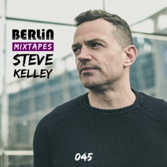 Berlin Mixtapes - Steve Kelley - Episode 045