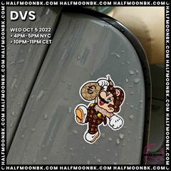 DVS | HalfMoonBK Radio | 05.10.22