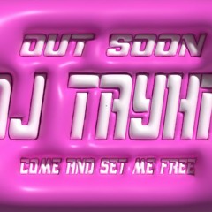 Dj Tayha- Come And Set Me Free