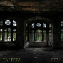 TAFFETA | Part 21