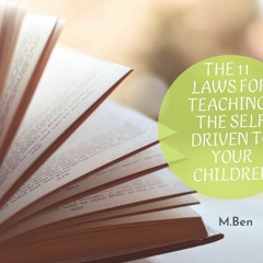 Book 11 LAWS FOR TEACHING The SELF DRIVEN TO YOUR CHILDREN
