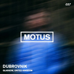 Motus Podcast // 037 - Dubrovnik (Scotland)