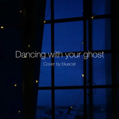 Dancing with your ghost (cover)