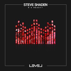 Steve Shaden - R U Ready (Original Mix) [LEVEL]