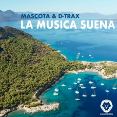 Mascota & D-Trax - La Musica Suena (Radio Mix) [InMotion Records]
