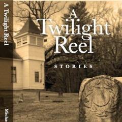Charlotte Readers Podcast - Michael Cody’s “A Twilight Reel”