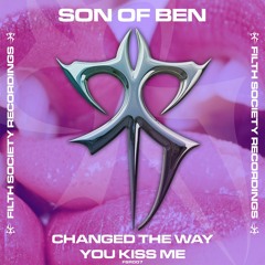 SON OF BEN - CHANGED THE WAY YOU KISS ME [FULL LENGTH FREE DOWNLOAD]