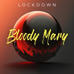 Bloody Mary - Lockdown (Extended Mix)