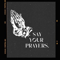 SAY YOUR PRAYERS | SOUTHSIDE X FUTURE |
