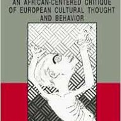 VIEW [PDF EBOOK EPUB KINDLE] Yurugu: An African-Centered Critique of European Cultura