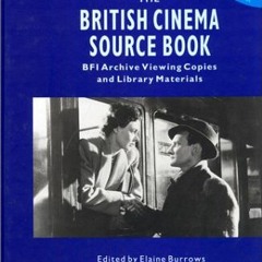 ❤️ Download The British Cinema Source Book: BFI Archive Viewing Copies and Library Materials by