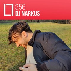 Loose Lips Mix Series - 356 - DJ Narkus