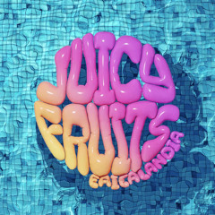 JUICY FRUITS : A TROPICAL R&B MIXTAPE SERIES