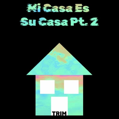 Mi Casa Es Su Casa Pt2 (A Beach Rave)