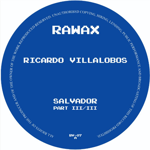 Stream RV-07 Ricardo Villalobos - Salvador (Part 3 of 3) RAWAX by