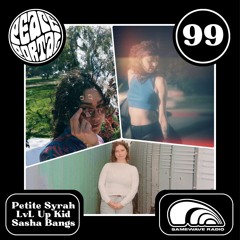 99. Petite Syrah / LvL Up Kid / Sasha Bangs