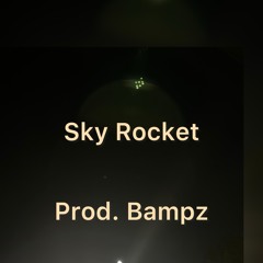 Sky Rocket (Prod. Bampz)