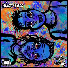 Doofdum - Blue Face (ft. Lil Xelly)