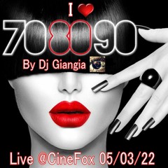 I Love 70 - 80 - 90 Live @Cinefox 05 - 03 - 22