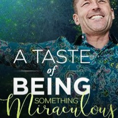 A Taste Of Being Miraculous