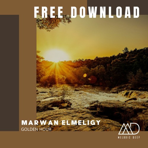 FREE DOWNLOAD: Marwan ElMeligy - Golden Hour [Melodic Deep]