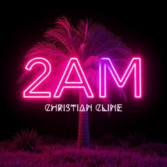 2AM - Christian Cline