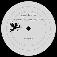 Premiere: Steady Douglas - Bang This [Freeborn Records]
