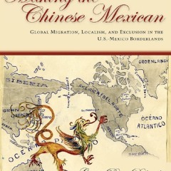 [Book] R.E.A.D Online Making the Chinese Mexican: Global Migration, Localism, and Exclusion in