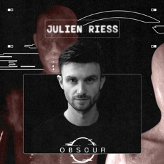 OBSCUR | Sessions Julien Riess