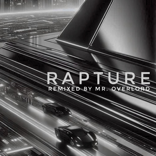 Rapture (Remixed by Mr. Overlord)