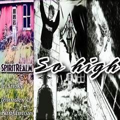 So High ~ ft Strike thunder x Kinfamous