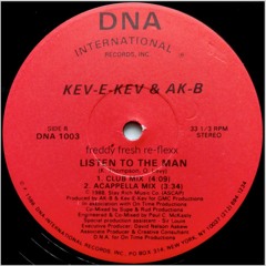 Listen to the Man  Kev-E Kev and AK-B (Freddy Fresh Remix)