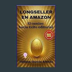 {READ/DOWNLOAD} 💖 LONGSELLER EN AMAZON: El camino hacia el éxito editorial (Spanish Edition) Full