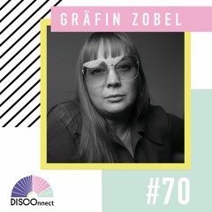 #70 Gräfin Zobel (vinyl only) - DISCOnnect cast
