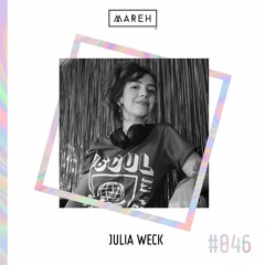 Mareh Mix - Episode #46: Julia Weck