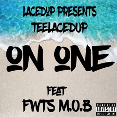 On One Featuring FWTS MOB