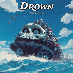 Drown ( Prod Emeeeyla )
