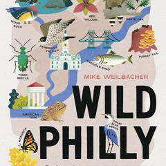 [PDF READ ONLINE] Wild Philly: Explore the Amazing Nature in and Around Philadelphia (Wild Series)