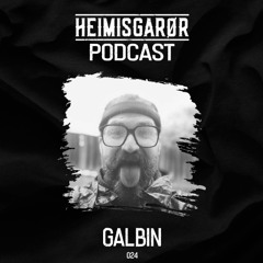 HEIMISGARØR Podcast 024 | Galbin
