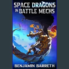 PDF [READ] ⚡ Space Dragons in Battle Mechs get [PDF]