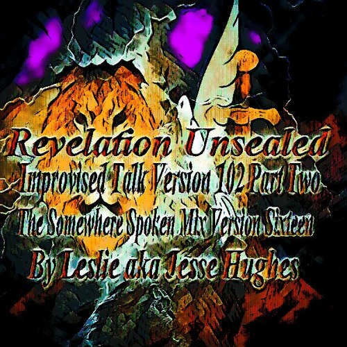 Stream Revelation Unsealed Improvised Talk Version 102 Part Two by ...
