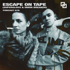 RP. 079 Escape on Tape (Supergloss & Omon Breaker)