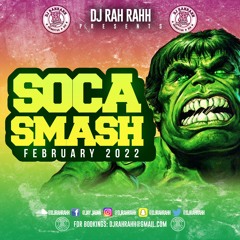 DJ RaH RahH - Soca Smash (February 2022)