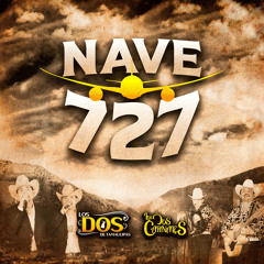 Los Dos Carnales - Nave 727 (Feat. Los Dos De Tamaulipas)