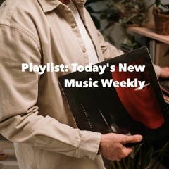 Playlist: Today's New Music Weekly