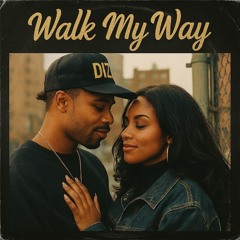 When you walk my way (DIZM REMSTR)