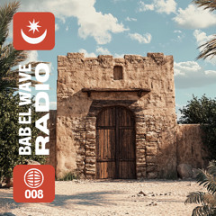 Bab El Wave Radio #008 | Melodic club vibes, North African sonics