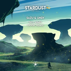 Sazu & UNDY - Fall Apart (Joysic Extended Remix)