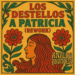 A PATRICIA - LOS DESTELLOS (AA REWORK)