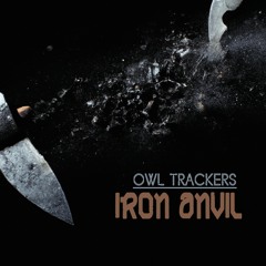 Owl Trackers - Iron Anvil
